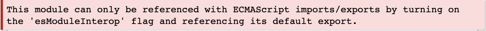 this module can only be referenced with ecmascript